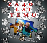 Zapraszamy na apektakl komediowy "Za 40 lat temu" w wykonaniu Grupy teatrlnej Jerzego Majdy